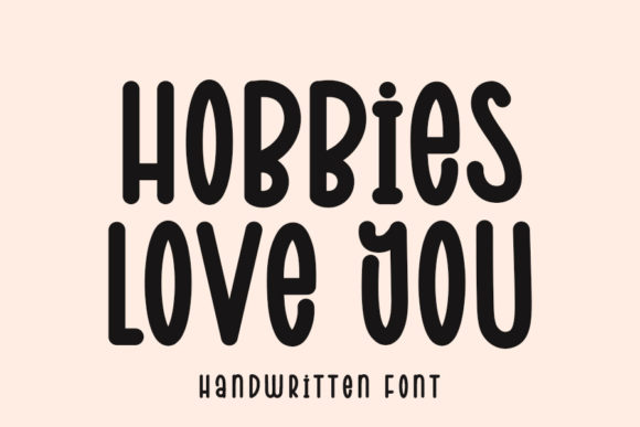 Hobbies Love You: A Handwritten Font for Editorial Design